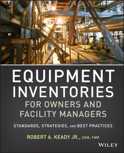 Equipment Inventories for Owners and Facility Managers : Standards, Strategies and Best Practices, PDF eBook