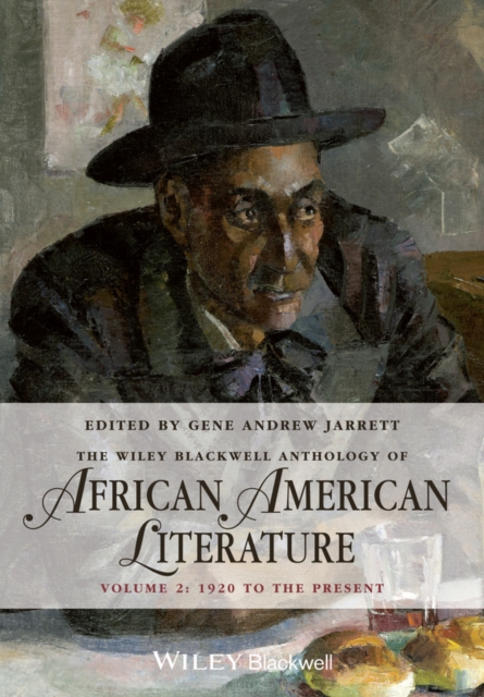 The Wiley Blackwell Anthology of African American Literature, Volume 2 : 1920 to the Present, EPUB eBook