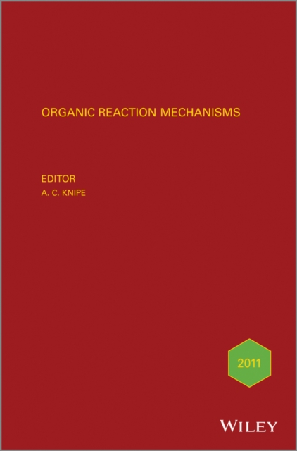 Organic Reaction Mechanisms 2011 : An annual survey covering the literature dated January to December 2011, PDF eBook