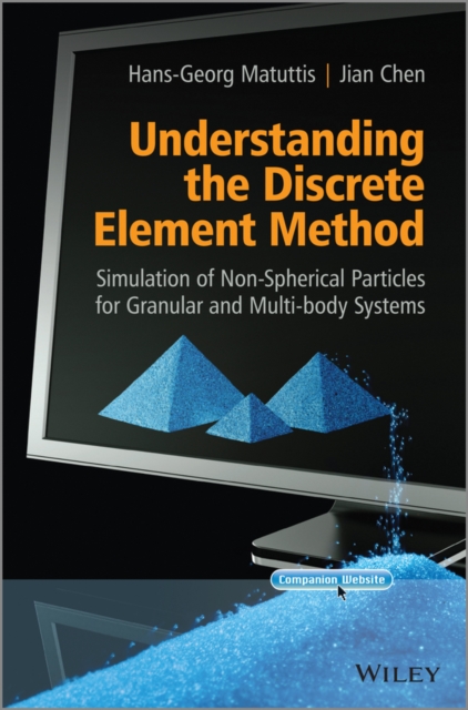 Understanding the Discrete Element Method : Simulation of Non-Spherical Particles for Granular and Multi-body Systems, PDF eBook