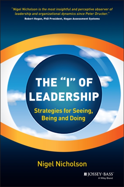 The "I" of Leadership : Strategies for Seeing, Being and Doing, Hardback Book