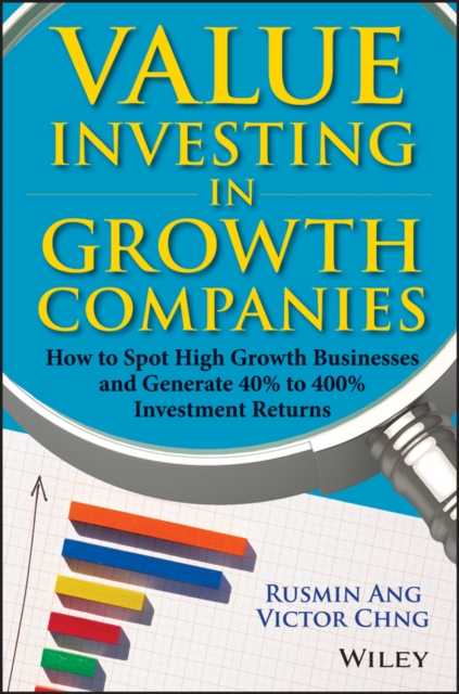 Value Investing in Growth Companies : How to Spot High Growth Businesses and Generate 40% to 400% Investment Returns, PDF eBook