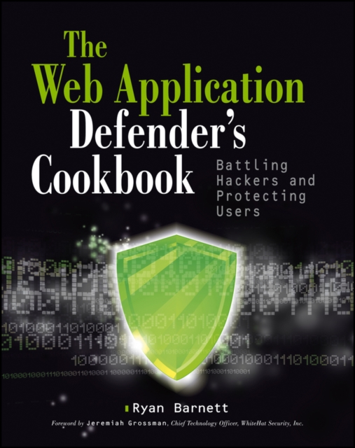 Web Application Defender's Cookbook : Battling Hackers and Protecting Users, PDF eBook
