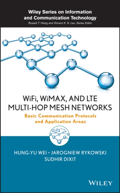 WiFi, WiMAX, and LTE Multi-hop Mesh Networks : Basic Communication Protocols and Application Areas, PDF eBook
