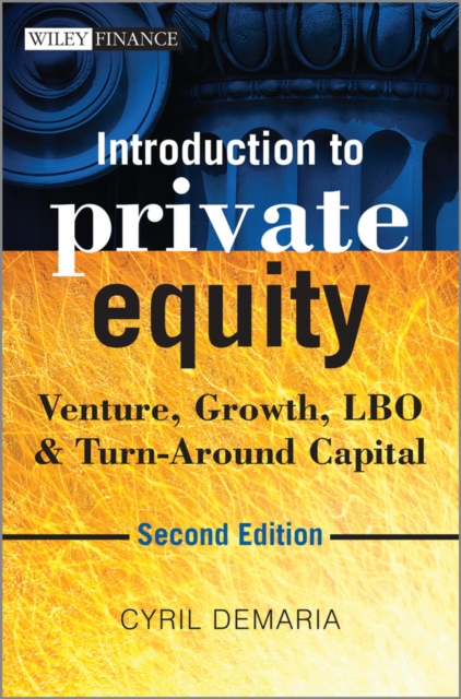 Introduction to Private Equity : Venture, Growth, LBO and Turn-Around Capital, PDF eBook