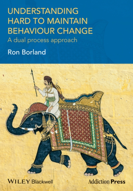 Understanding Hard to Maintain Behaviour Change : A Dual Process Approach, PDF eBook