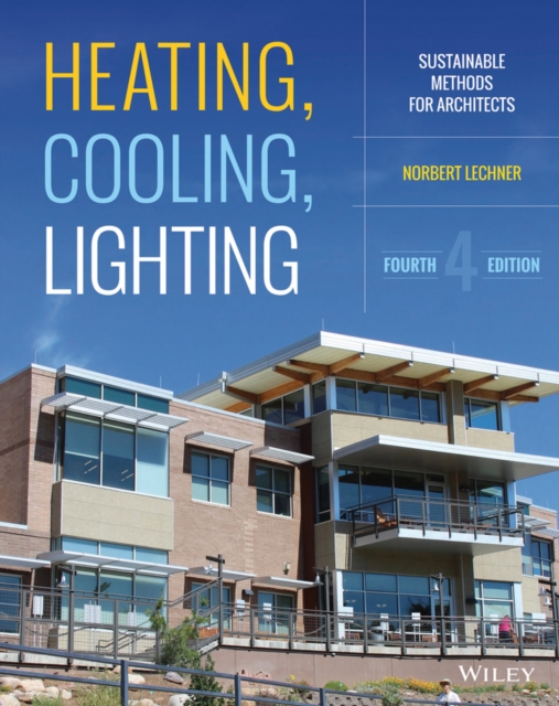 Heating, Cooling, Lighting : Sustainable Design Methods for Architects, Hardback Book