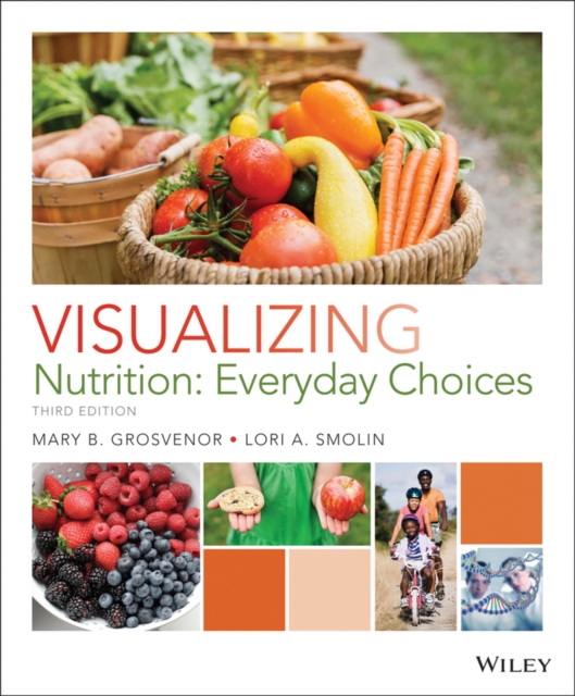 Visualizing Nutrition : Everyday Choices, Paperback / softback Book
