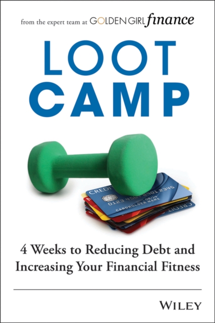 Lootcamp : 4 Weeks to Reducing Debt and Increasing Your Financial Fitness, PDF eBook