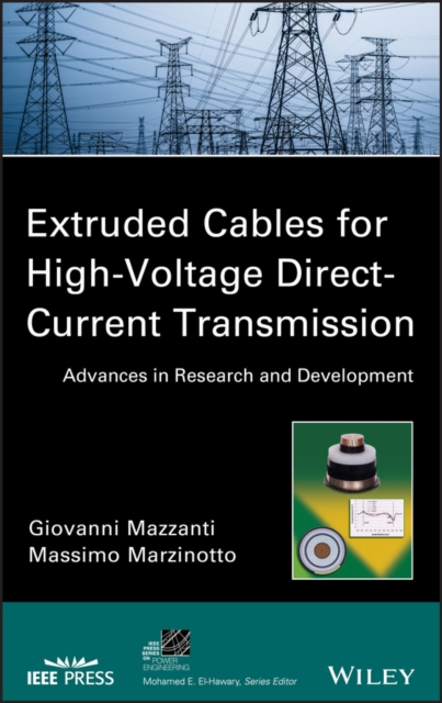 Extruded Cables for High-Voltage Direct-Current Transmission : Advances in Research and Development, EPUB eBook