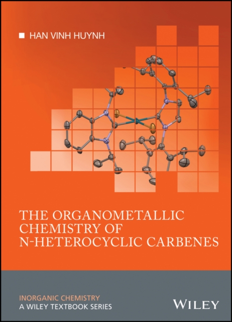 The Organometallic Chemistry of N-heterocyclic Carbenes, Hardback Book