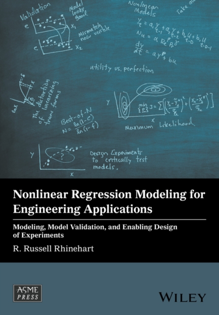 Nonlinear Regression Modeling for Engineering Applications : Modeling, Model Validation, and Enabling Design of Experiments, PDF eBook