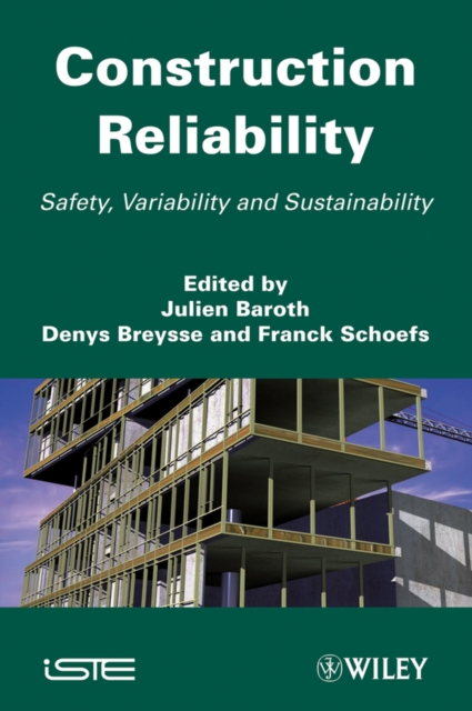 Construction Reliability : Safety, Variability and Sustainability, EPUB eBook