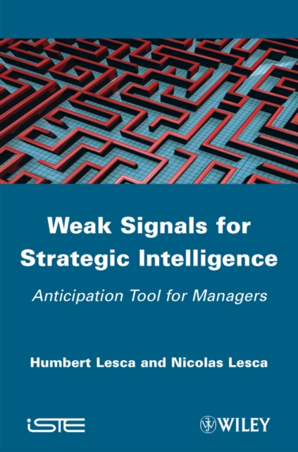 Weak Signals for Strategic Intelligence : Anticipation Tool for Managers, EPUB eBook