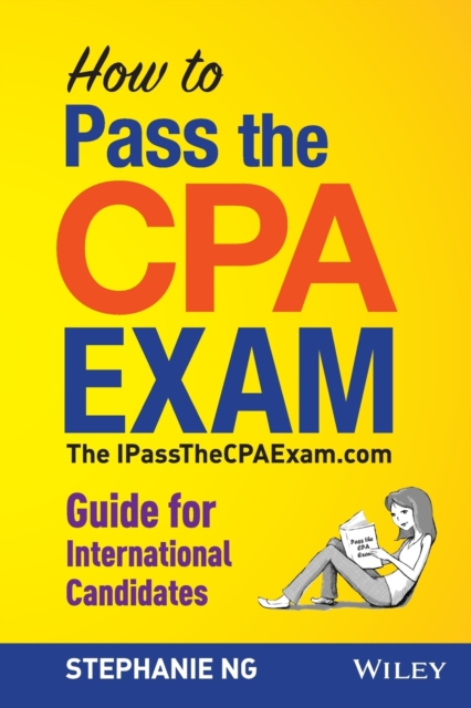 How to Pass the CPA Exam - The IPassTheCPAExam.com  Guide for International Candidates, Paperback / softback Book