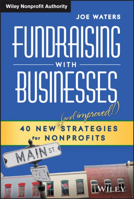 Fundraising with Businesses : 40 New (and Improved!) Strategies for Nonprofits, EPUB eBook