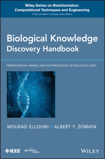 Biological Knowledge Discovery Handbook : Preprocessing, Mining and Postprocessing of Biological Data, PDF eBook