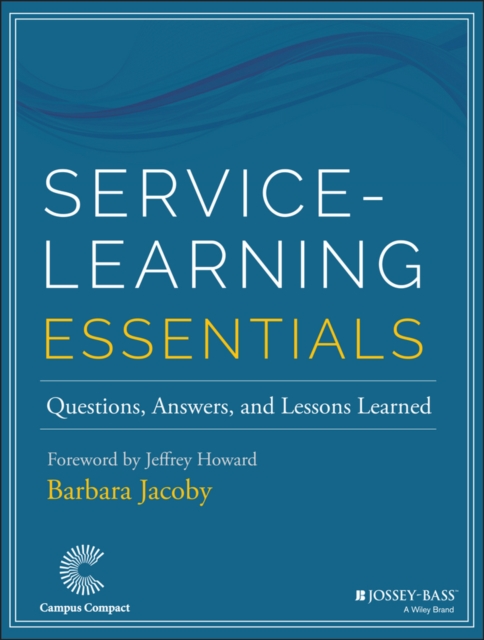 Service-Learning Essentials : Questions, Answers, and Lessons Learned, Paperback / softback Book
