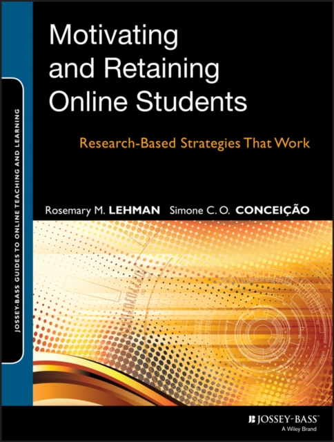 Motivating and Retaining Online Students : Research-Based Strategies That Work, PDF eBook