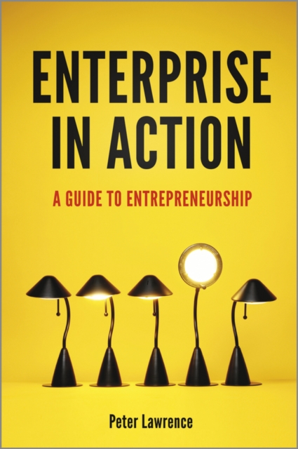 Enterprise in Action : A Guide To Entrepreneurship, PDF eBook