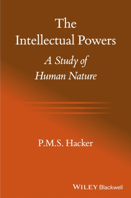 The Intellectual Powers : A Study of Human Nature, Paperback / softback Book
