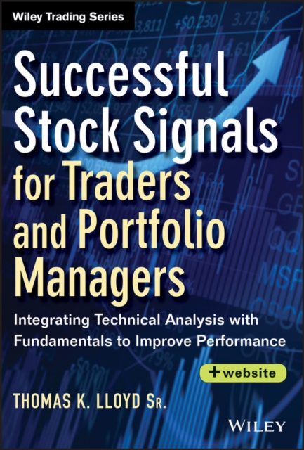 Successful Stock Signals for Traders and Portfolio Managers : Integrating Technical Analysis with Fundamentals to Improve Performance, PDF eBook