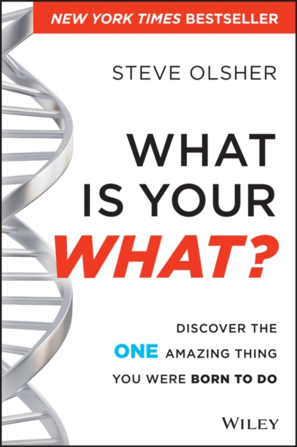 What Is Your WHAT? : Discover The One Amazing Thing You Were Born To Do, EPUB eBook