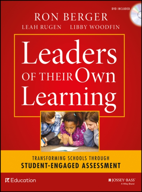 Leaders of Their Own Learning : Transforming Schools Through Student-Engaged Assessment, PDF eBook
