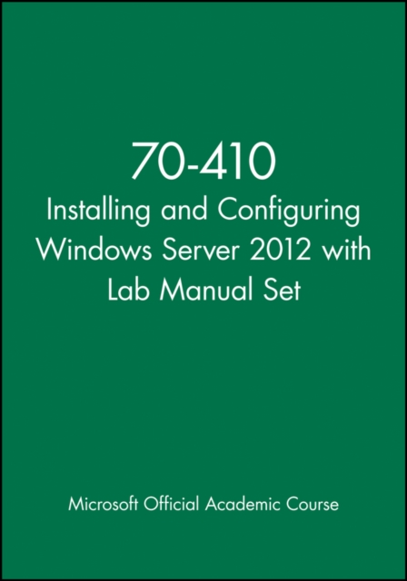 70-410 Installing and Configuring Windows Server 2012 with Lab Manual Set, Paperback / softback Book