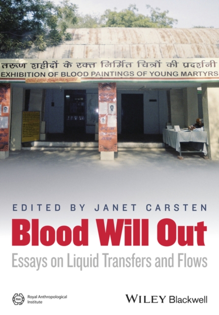 Blood Will Out : Essays on Liquid Transfers and Flows, Paperback / softback Book