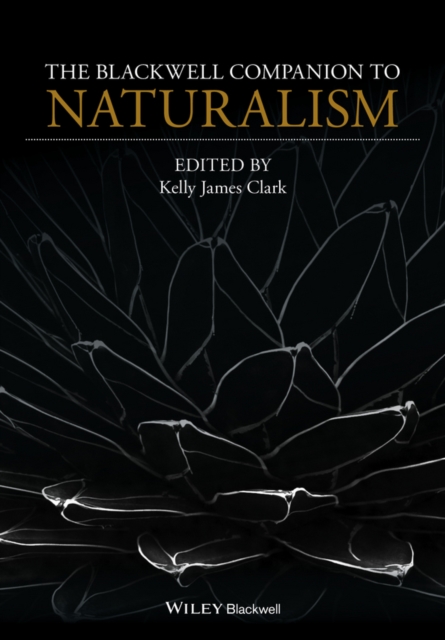 The Blackwell Companion to Naturalism, Hardback Book
