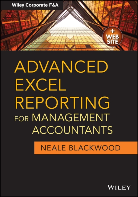 Advanced Excel Reporting for Management Accountants, Paperback / softback Book