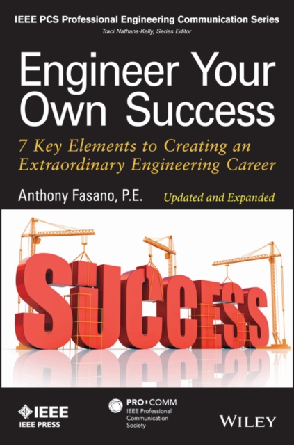 Engineer Your Own Success : 7 Key Elements to Creating an Extraordinary Engineering Career, Paperback / softback Book