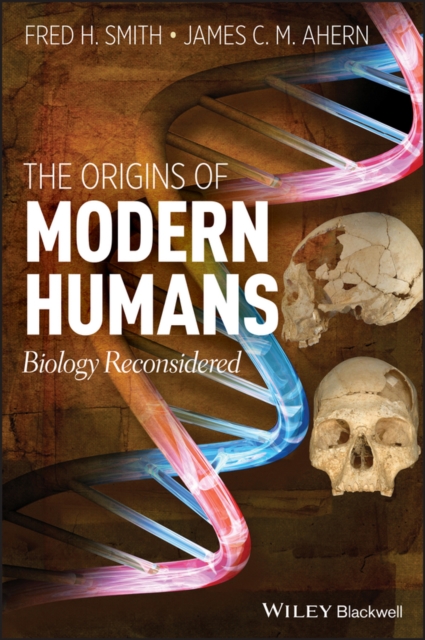 The Origins of Modern Humans : Biology Reconsidered, EPUB eBook