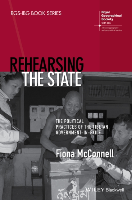 Rehearsing the State : The Political Practices of the Tibetan Government-in-Exile, EPUB eBook