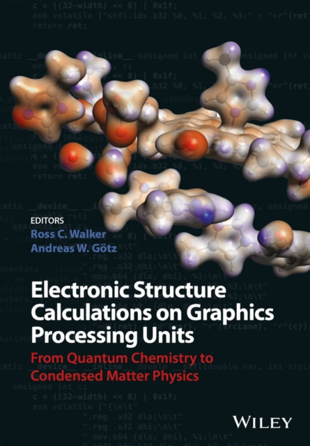 Electronic Structure Calculations on Graphics Processing Units : From Quantum Chemistry to Condensed Matter Physics, Hardback Book