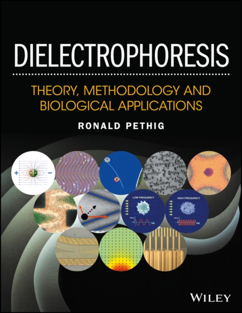 Dielectrophoresis : Theory, Methodology and Biological Applications, PDF eBook