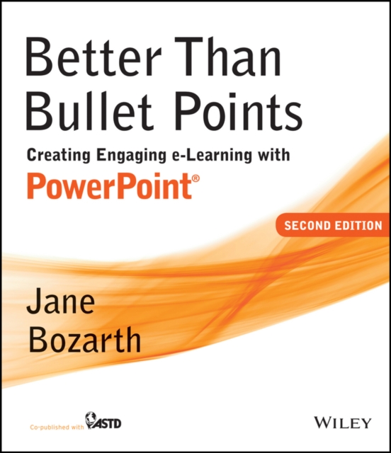 Better Than Bullet Points : Creating Engaging e-Learning with PowerPoint, EPUB eBook