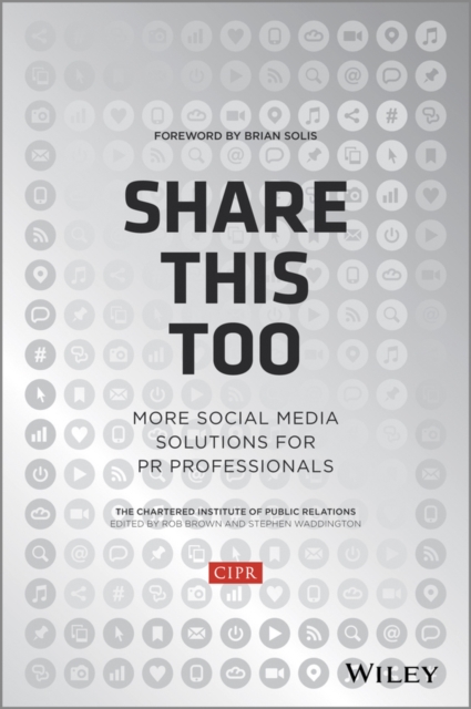 Share This Too : More Social Media Solutions for PR Professionals, Hardback Book