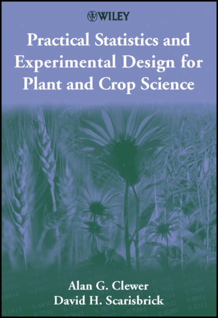 Practical Statistics and Experimental Design for Plant and Crop Science, EPUB eBook