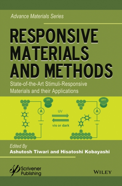 Responsive Materials and Methods : State-of-the-Art Stimuli-Responsive Materials and Their Applications, Hardback Book