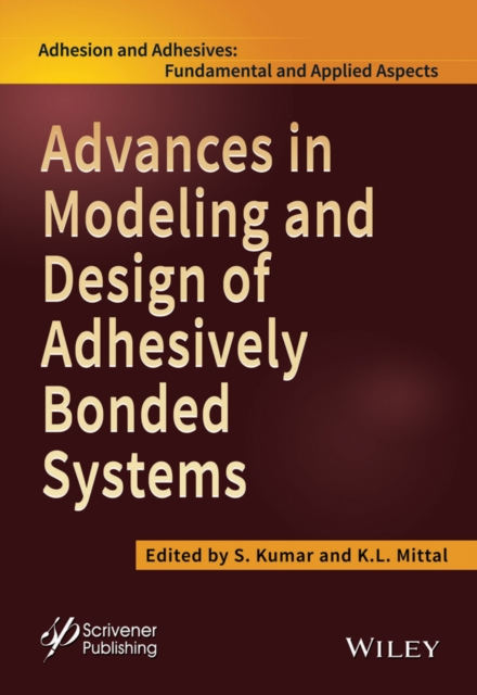 Advances in Modeling and Design of Adhesively Bonded Systems, Hardback Book