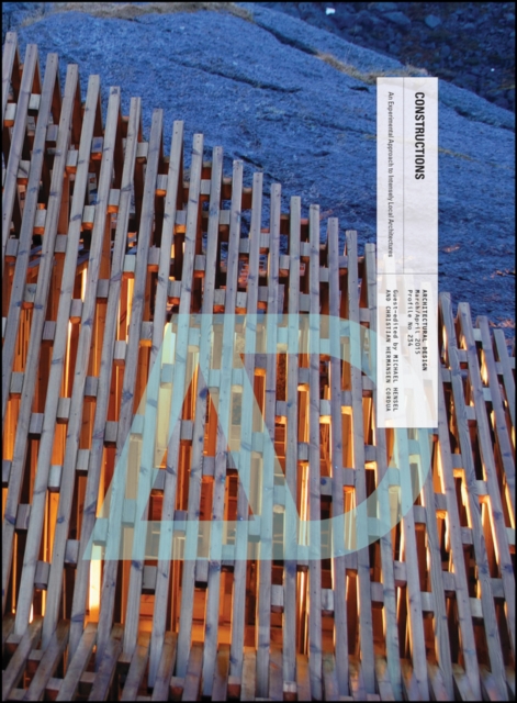 Constructions : An Experimental Approach to Intensely Local Architectures, Paperback / softback Book