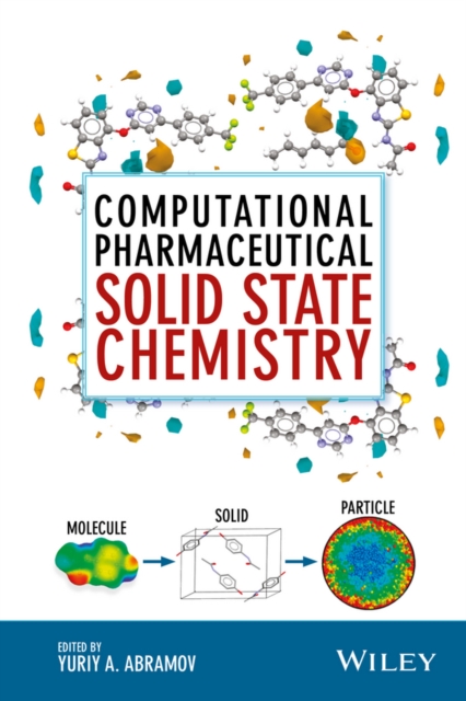 Computational Pharmaceutical Solid State Chemistry, Hardback Book