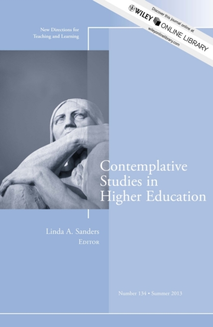 Contemplative Studies in Higher Education : New Directions for Teaching and Learning, Number 134, Paperback / softback Book