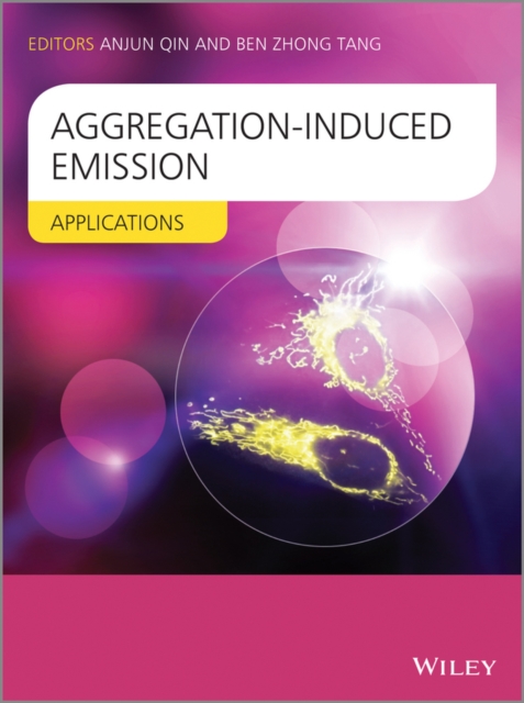 Aggregation-Induced Emission : Applications, Hardback Book