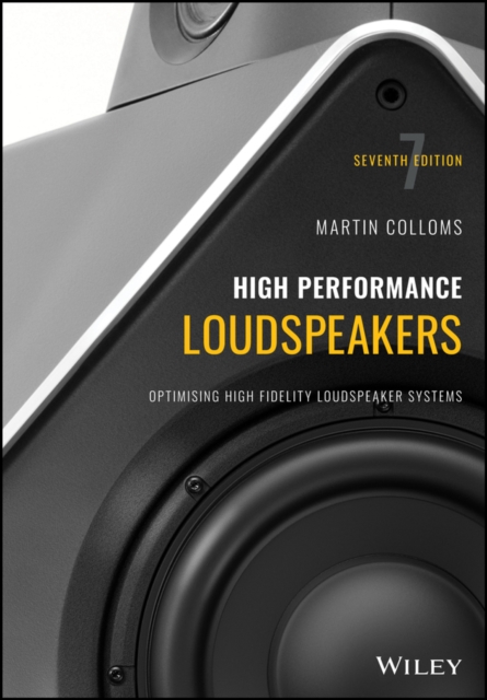 High Performance Loudspeakers : Optimising High Fidelity Loudspeaker Systems, PDF eBook