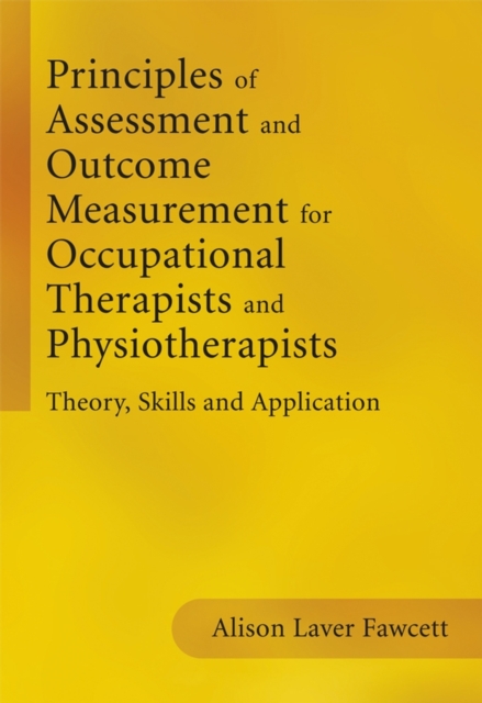 Principles of Assessment and Outcome Measurement for Occupational Therapists and Physiotherapists : Theory, Skills and Application, EPUB eBook