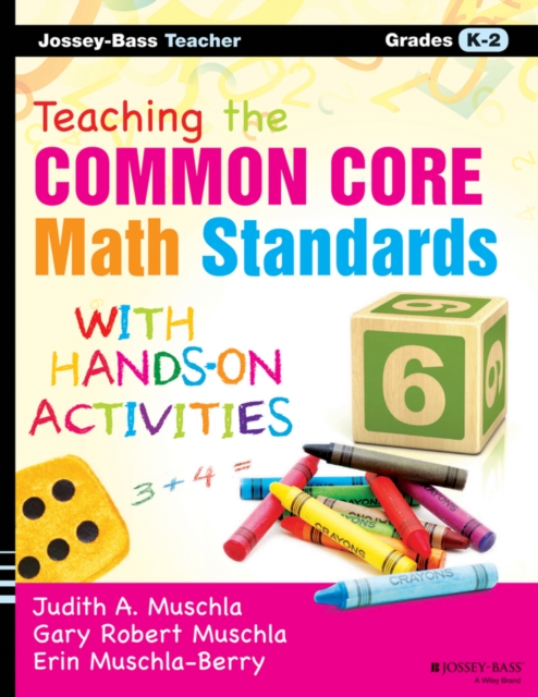 Teaching the Common Core Math Standards with Hands-On Activities, Grades K-2, Paperback / softback Book