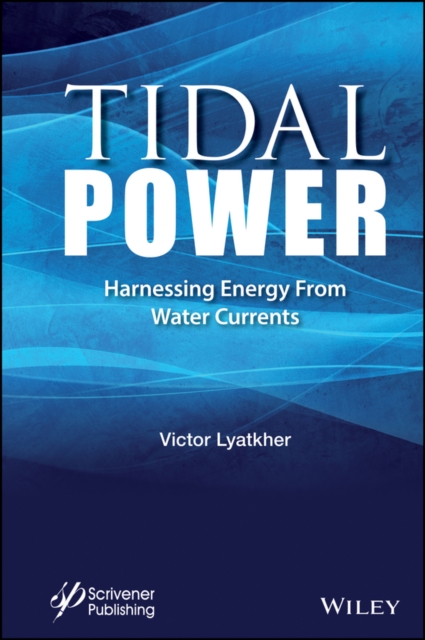 Tidal Power : Harnessing Energy from Water Currents, Hardback Book